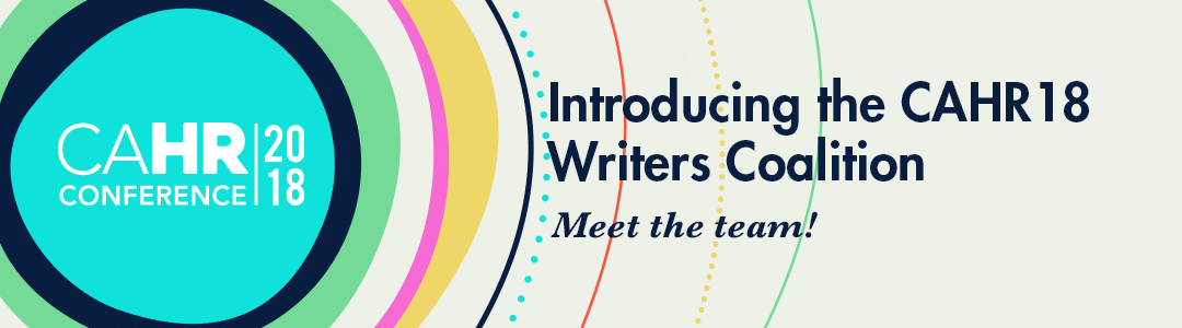 Introducing the CAHR18 Writers Coalition