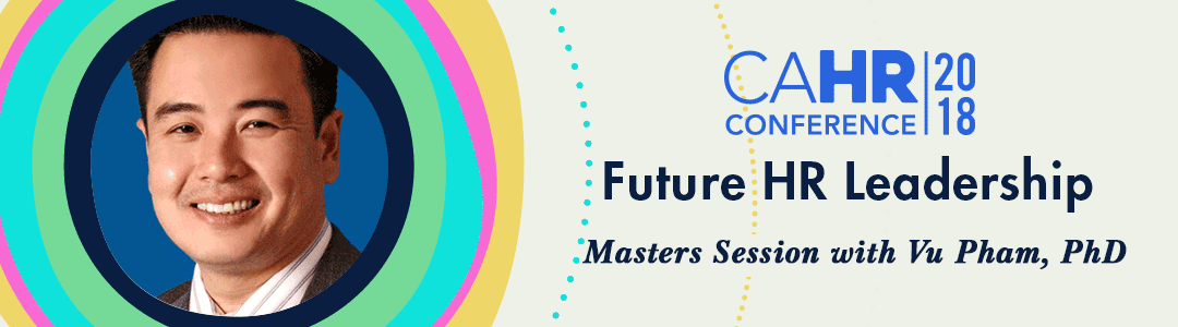 The Future of HR Leadership: CAHR18 Masters Session with Vu Pham