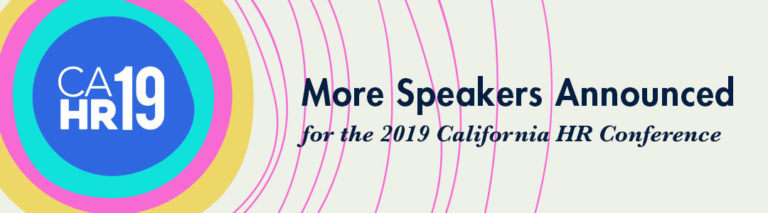 More Featured Speakers for the 2019 California HR Conference Announced!