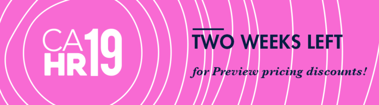 CAHR19 Deadlines & Discounts – Two Weeks Left of Preview Pricing