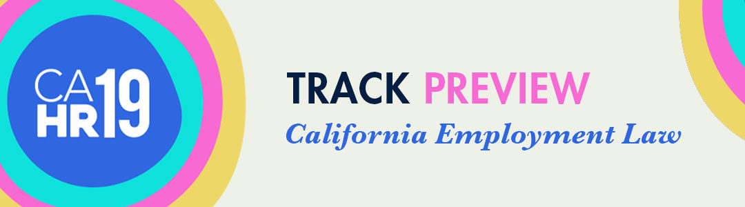 CAHR19 California Employment Law Track Preview