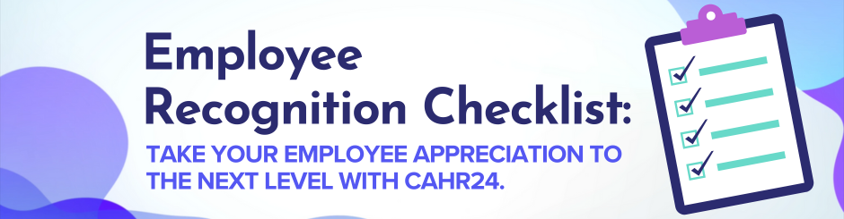 Employee Recognition Checklist: Elevate Your Employee Appreciation Game with CAHR24