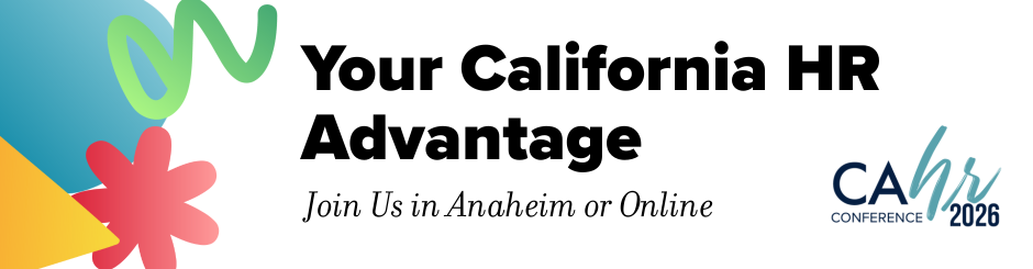 Introducing CAHR26: The California HR Conference Returns to Anaheim!