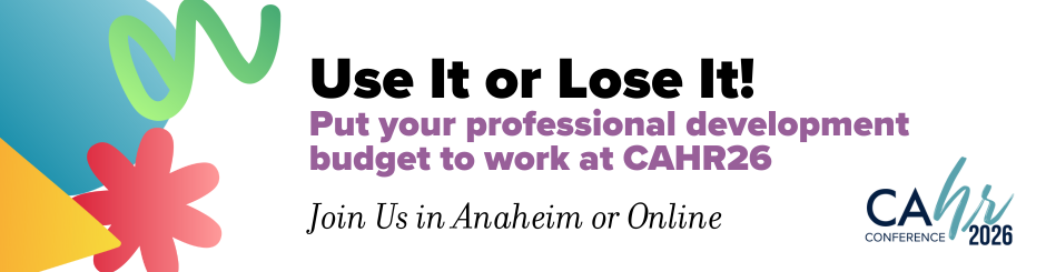 Use It or Lose It: Turn Your Professional Development Budget Into Career Growth at CAHR26